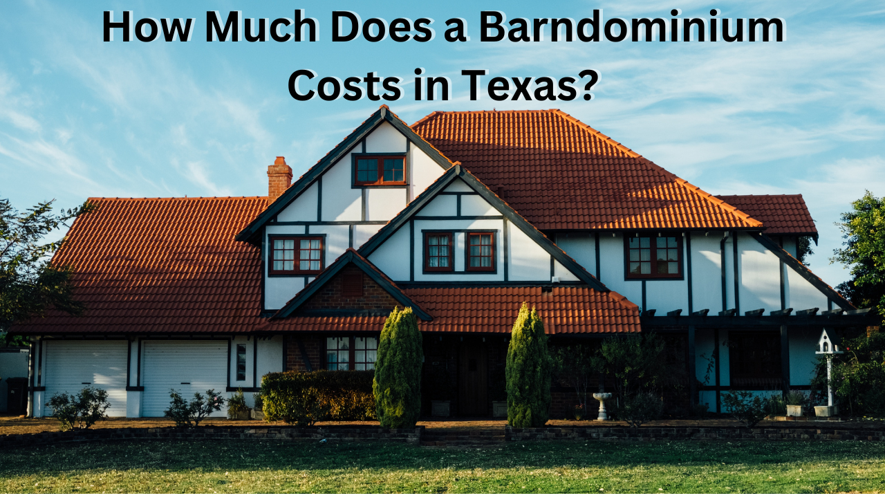 Barndominium costs in Texas